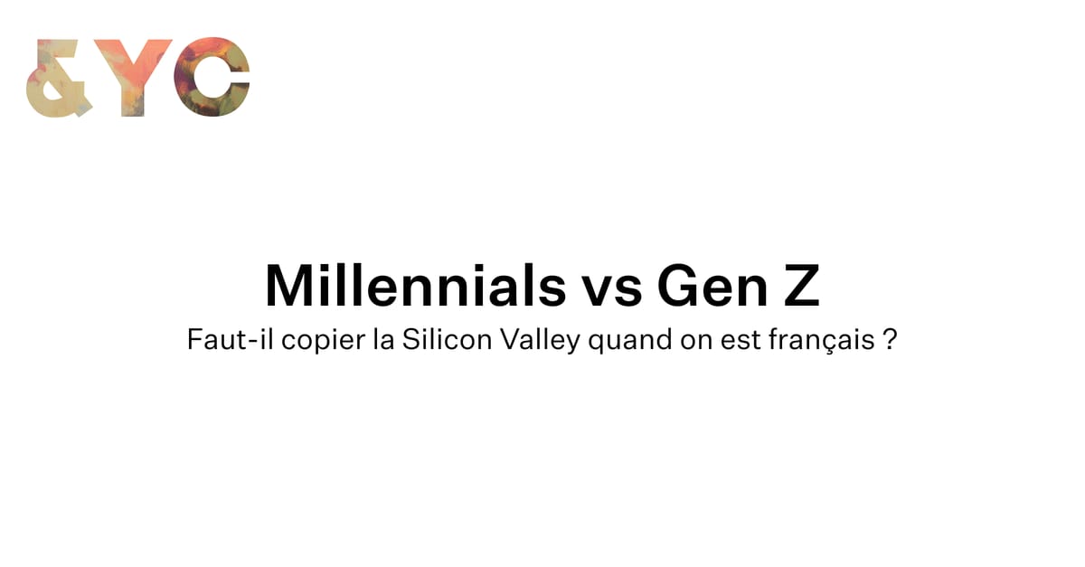 Millennials vs Gen Z : Faut-il copier la Silicon Valley ?