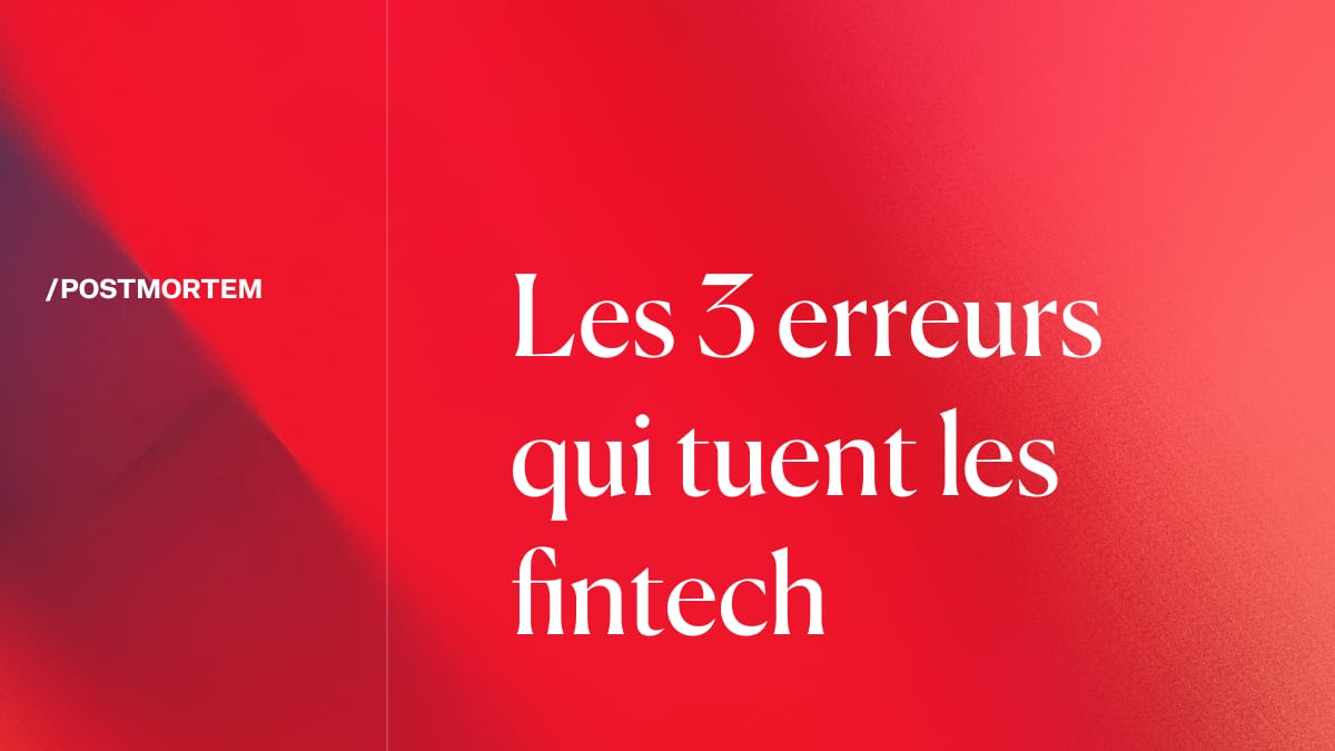 Les 3 erreurs qui tuent les fintech